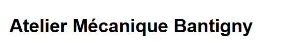 Atelier Mécanique BANTIGNY
