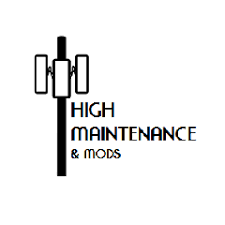 High Maintenance & Mods