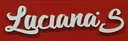 Luciana'S