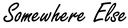 Somewhere Else Bar