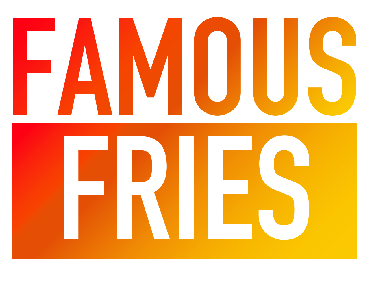 FAMOUS FRIES