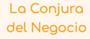 La Conjura del Negocio, SL