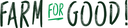 Farm For Good